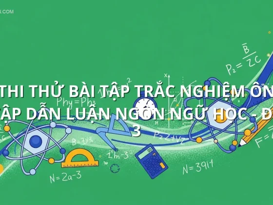 Thi thử bài tập trắc nghiệm ôn tập Dẫn luận ngôn ngữ học - Đề 3