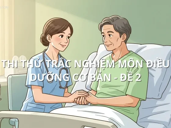 Thi thử trắc nghiệm môn Điều dưỡng cơ bản - Đề 2
