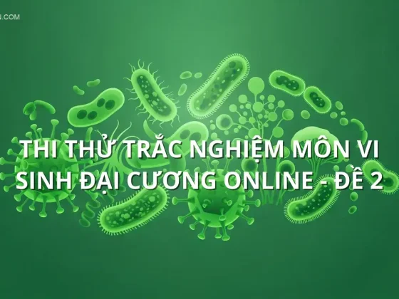 Thi thử trắc nghiệm môn Vi sinh đại cương online - Đề 2