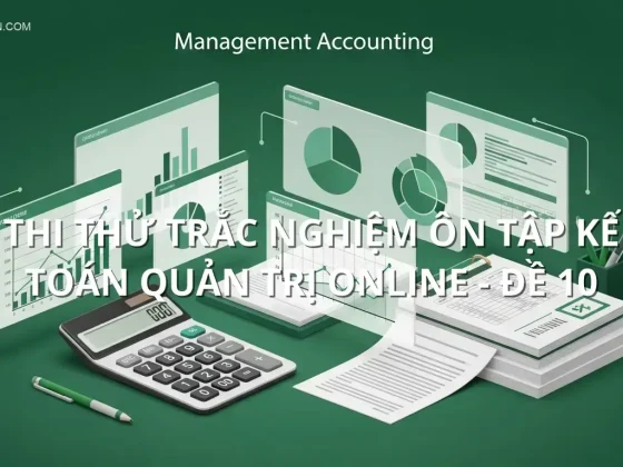 Thi thử trắc nghiệm ôn tập Kế toán quản trị online - Đề 10