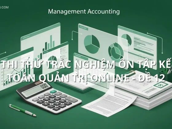 Thi thử trắc nghiệm ôn tập Kế toán quản trị online - Đề 12