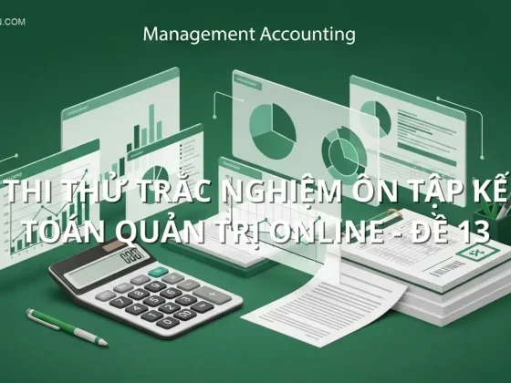 Thi thử trắc nghiệm ôn tập Kế toán quản trị online - Đề 13