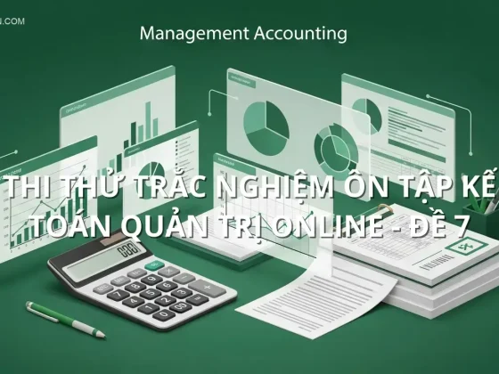 Thi thử trắc nghiệm ôn tập Kế toán quản trị online - Đề 7