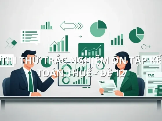Thi thử trắc nghiệm ôn tập Kế toán thuế - Đề 12