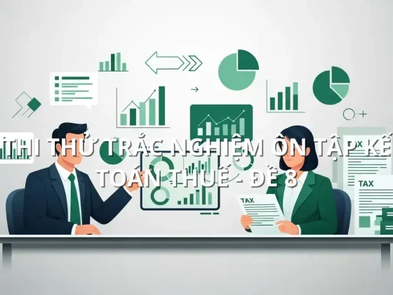 Thi thử trắc nghiệm ôn tập Kế toán thuế - Đề 8
