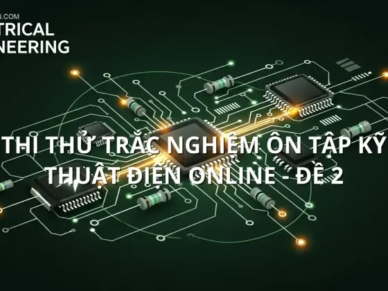 Thi thử trắc nghiệm ôn tập Kỹ thuật điện online - Đề 2