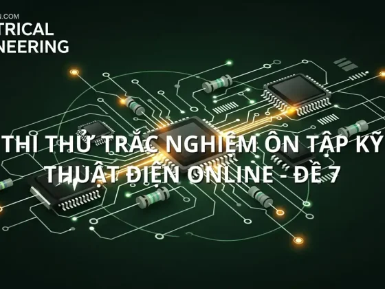Thi thử trắc nghiệm ôn tập Kỹ thuật điện online - Đề 7