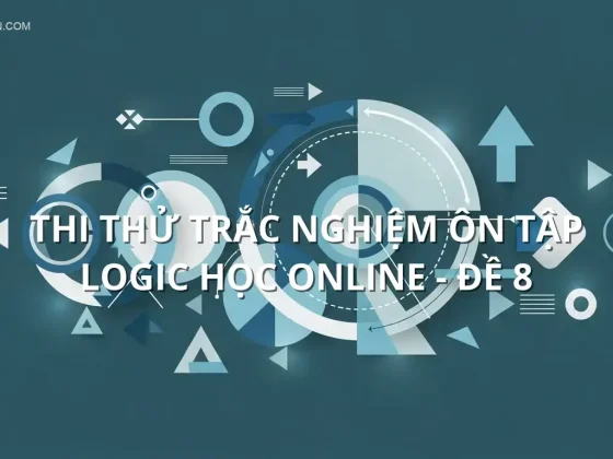 Thi thử trắc nghiệm ôn tập Logic học online - Đề 8