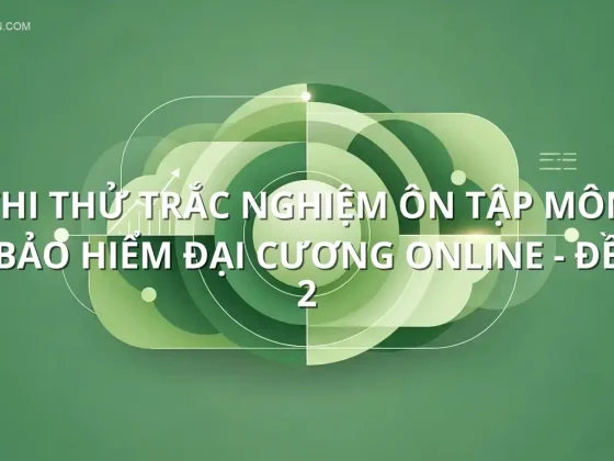 Thi thử trắc nghiệm ôn tập môn Bảo hiểm đại cương online - Đề 2