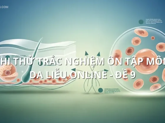 Thi thử trắc nghiệm ôn tập môn Da Liễu online - Đề 9
