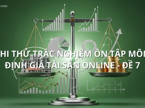Thi thử trắc nghiệm ôn tập môn Định giá tài sản online - Đề 7