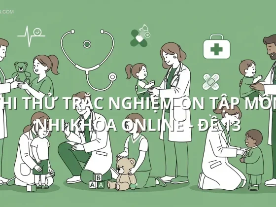 Thi thử trắc nghiệm ôn tập môn Nhi khoa online - Đề 13