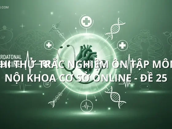 Thi thử trắc nghiệm ôn tập môn Nội khoa cơ sở online - Đề 25