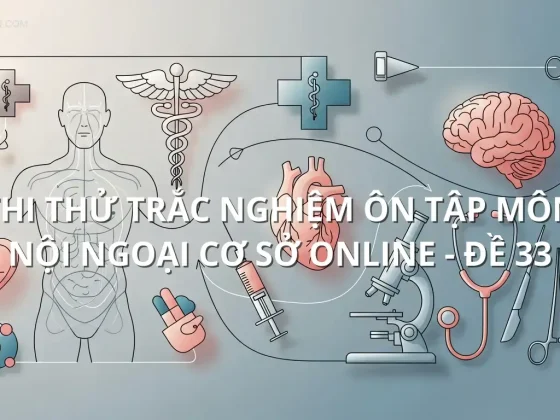 Thi thử trắc nghiệm ôn tập môn Nội ngoại cơ sở online - Đề 33