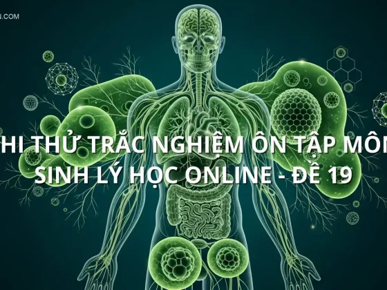Thi thử trắc nghiệm ôn tập môn Sinh lý học online - Đề 19