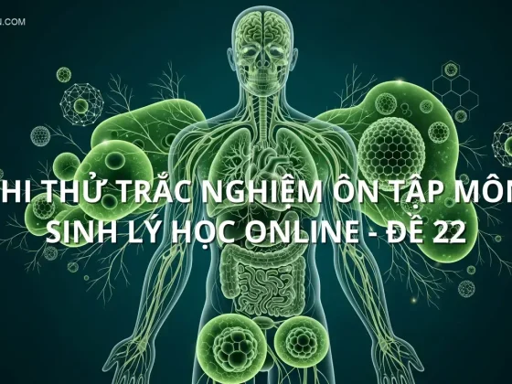 Thi thử trắc nghiệm ôn tập môn Sinh lý học online - Đề 22
