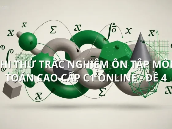 Thi thử trắc nghiệm ôn tập môn Toán cao cấp C1 online - Đề 4