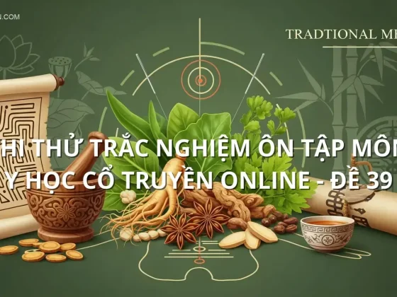 Thi thử trắc nghiệm ôn tập môn Y học cổ truyền online - Đề 39