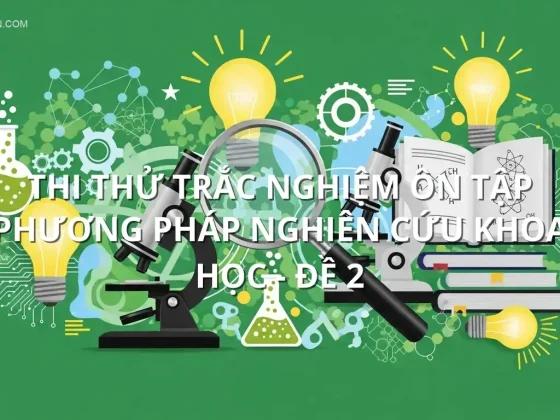 Thi thử trắc nghiệm ôn tập Phương pháp nghiên cứu khoa học - Đề 2