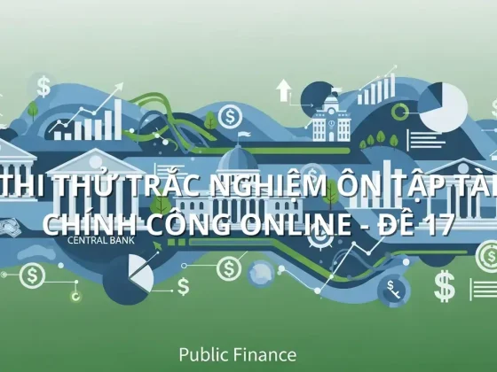 Thi thử trắc nghiệm ôn tập Tài chính công online - Đề 17