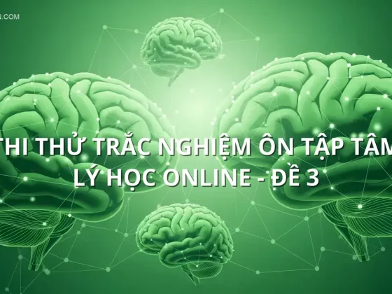 Thi thử trắc nghiệm ôn tập Tâm lý học online - Đề 3