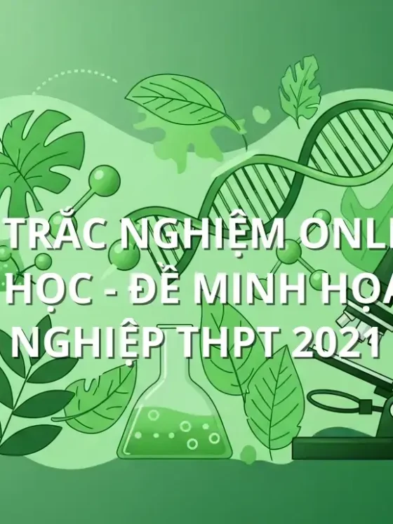 Thi thử trắc nghiệm online môn Sinh Học - Đề minh họa tốt nghiệp THPT 2021